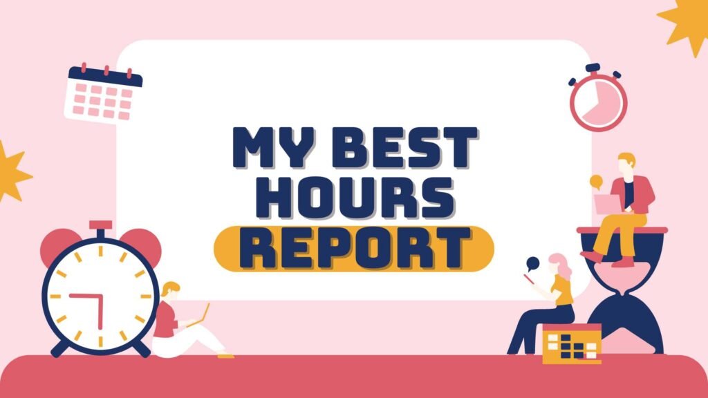 My Best Hours Report – Best Activity and Efficiency Analyzer My Best Hours Report